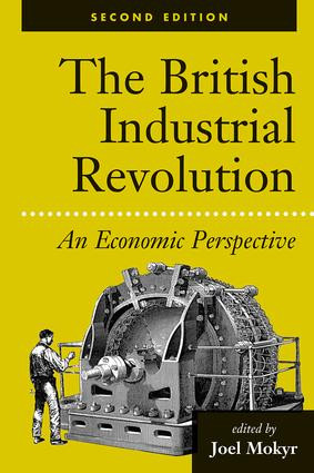 The British Industrial Revolution (An Economic Perspective) by Joel Mokyr, 9780813333892