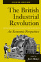 The British Industrial Revolution (An Economic Perspective) by Joel Mokyr, 9780813333892