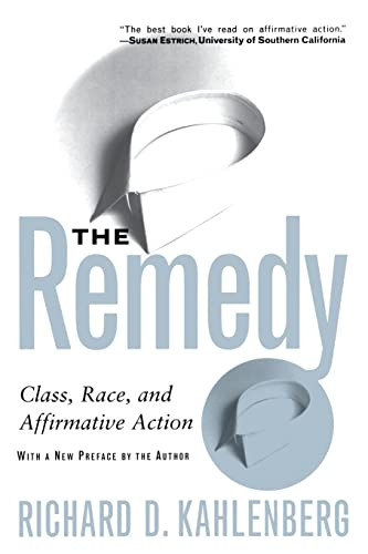 The Remedy (Class, Race, And Affirmative Action) by Richard D Kahlenberg, 9780465098248