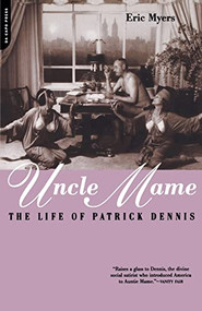 Uncle Mame (The Life Of Patrick Dennis) by Eric Myers, 9780306811005