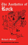 The Aesthetics Of Rock by Richard Meltzer, 9780306802874