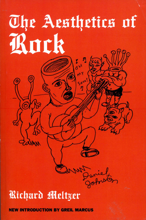 The Aesthetics Of Rock by Richard Meltzer, 9780306802874