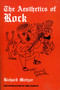 The Aesthetics Of Rock by Richard Meltzer, 9780306802874