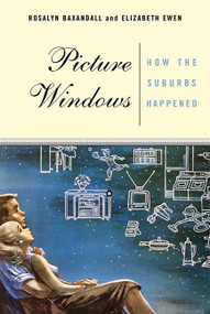 Picture Windows (How The Suburbs Happened) by Elizabeth Ewen, 9780465070138