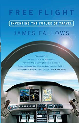 Free Flight (Inventing the Future of Travel) by James Fallows, 9781586481407