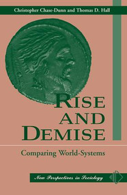 Rise And Demise (Comparing World Systems) by Christopher Chase-Dunn, Thomas D Hall, 9780813310060