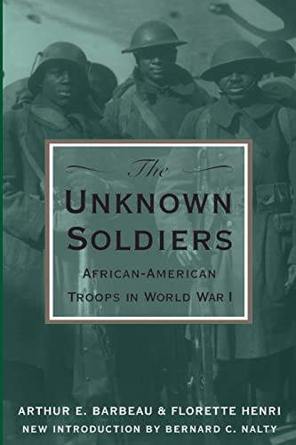 The Unknown Soldiers (African-American Troops in World War I) by Arthur E. Barbeau, Florette Henri, Bernard C. Nalty, 9780306806940
