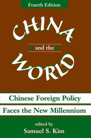 China And The World (Chinese Foreign Policy Faces The New Millennium) by Samuel S Kim, 9780813334141