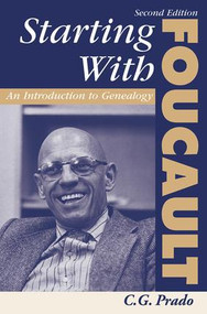 Starting With Foucault (An Introduction To Genealogy) by C. G. Prado, 9780813390789