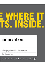Innervation (Rewire Yourself For The New Economy) by Guy Browning, 9780738206608