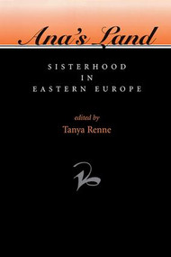 Ana's Land (Sisterhood In Eastern Europe) by Tanya Renne, 9780813328324