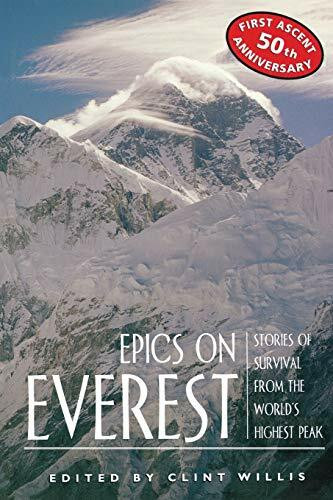 Epics on Everest (Stories of Survival from the World's Highest Peak) by Clint Willis, 9781560254997