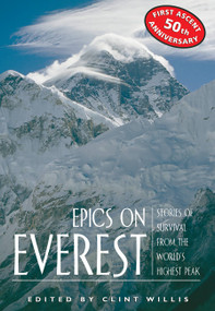 Epics on Everest (Stories of Survival from the World's Highest Peak) by Clint Willis, 9781560254997