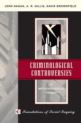 Criminological Controversies (A Methodological Primer) by John L Hagan, A. R. Gillis, David Brownfield, A R Gillis, 9780813310848