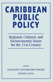 Caribbean Public Policy (Regional, Cultural, And Socioeconomic Issues For The 21st Century) by Jacqueline Anne Braveboy-wagner, 9780813336275