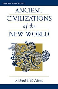 Ancient Civilizations Of The New World by Richard Ew Adams, 9780813313832