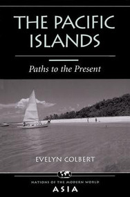 The Pacific Islands (Paths To The Present) by Evelyn Colbert, 9780813332864
