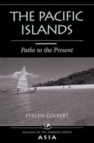 The Pacific Islands (Paths To The Present) by Evelyn Colbert, 9780813332864