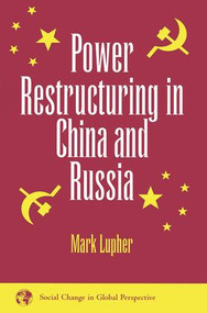 Power Restructuring In China And Russia by Mark Lupher, 9780813325453