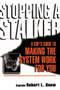 Stopping A Stalker (A Cop's Guide To Making The System Work For You) by Robert Snow, 9780738206271