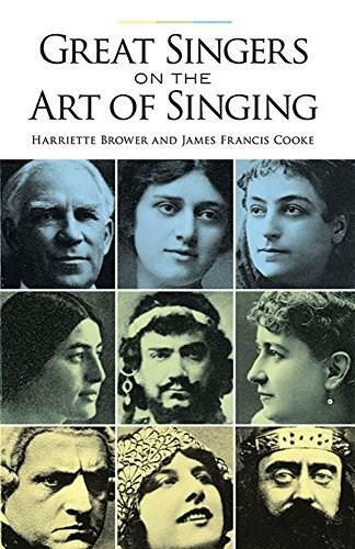 Great Singers on the Art of Singing by Harriette Brower, James Francis Cooke, 9780486291901