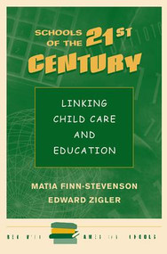 Schools Of The 21st Century (Linking Child Care And Education) by Matia Finn-stevenson, Edward Zigler, 9780813322476