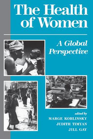 The Health Of Women (A Global Perspective) by Marge Koblinsky, Judith Timyan, Jill Gay, 9780813316086