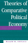 Theories Of Comparative Political Economy by Ronald H Chilcote, 9780813310190