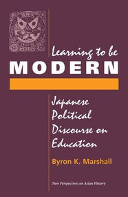 Learning To Be Modern (Japanese Political Discourse On Education) by Byron Marshall, 9780813318929