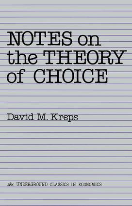 Notes On The Theory Of Choice by David Kreps, 9780813375533