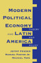 Modern Political Economy And Latin America (Theory And Policy) by Jeffry A Frieden, 9780813324180