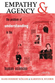 Empathy And Agency (The Problem Of Understanding In The Human Sciences) by Hans Herbert Kogler, Karstan Stueber, 9780813391199