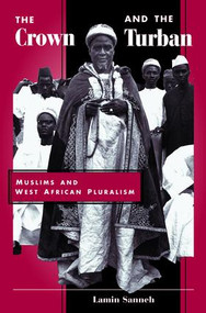 The Crown And The Turban (Muslims And West African Pluralism) by Lamin Sanneh, 9780813330594