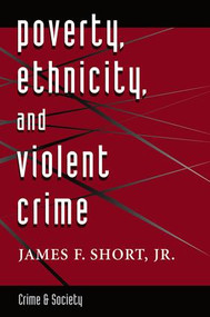 Poverty, Ethnicity, And Violent Crime by James F. Short, Jr., 9780813320144