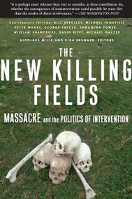 The New Killing Fields (Massacre and the Politics of Intervention) by Kira Brunner, Nicolaus Mills, 9780465008049