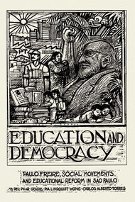 Education And Democracy (Paulo Freire, Social Movements, And Educational Reform In Sao Paulo) - 9780813366289 by Pilar O'Cadiz, 9780813366289