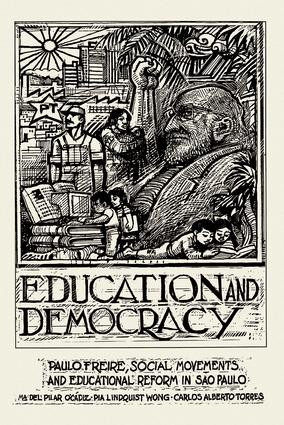 Education And Democracy (Paulo Freire, Social Movements, And Educational Reform In Sao Paulo) - 9780813366289 by Pilar O'Cadiz, 9780813366289
