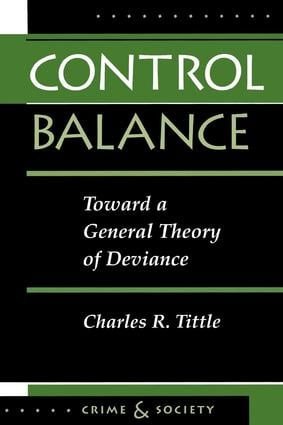 Control Balance (Toward A General Theory Of Deviance) by Charles R Tittle, 9780813326320