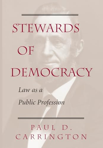 Stewards Of Democracy (Law As Public Profession) by Paul Carrington, 9780813368320