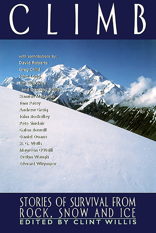 Climb (Stories of Survival from Rock, Snow, and Ice) by Clint Willis, 9781560252504