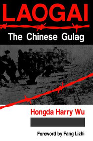 Laogai--the Chinese Gulag by Hongda Harry Wu, 9780813317694
