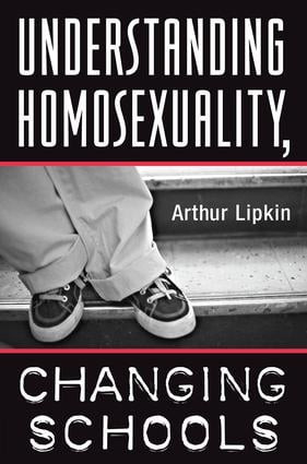 Understanding Homosexuality, Changing Schools by Arthur Lipkin, 9780813325354