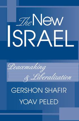 The New Israel (Peacemaking And Liberalization) by Gershon Shafir, Yoav Peled, 9780813338736