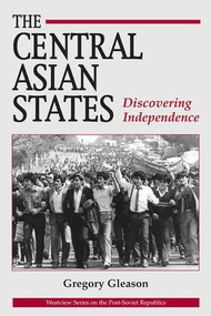 The Central Asian States (Discovering Independence) by Gregory W Gleason, 9780813318356