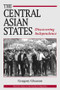 The Central Asian States (Discovering Independence) by Gregory W Gleason, 9780813318356