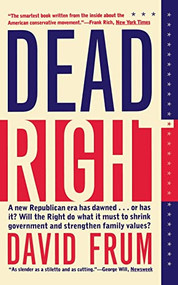 Dead Right by David Frum, 9780465098255