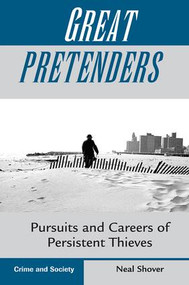 Great Pretenders (Pursuits And Careers Of Persistent Thieves) by Neal Shover, 9780813328119