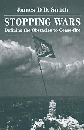 Stopping Wars (Defining The Obstacles To Cease-fire) by James D D Smith, 9780813399805