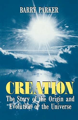 Creation (The Story Of The Origin And Evolution Of The Universe) by Barry Parker, 9780738208879