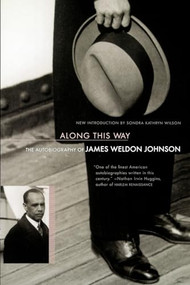 Along This Way (The Autobiography Of James Weldon Johnson) - 9780306809293 by James Weldon Johnson, 9780306809293